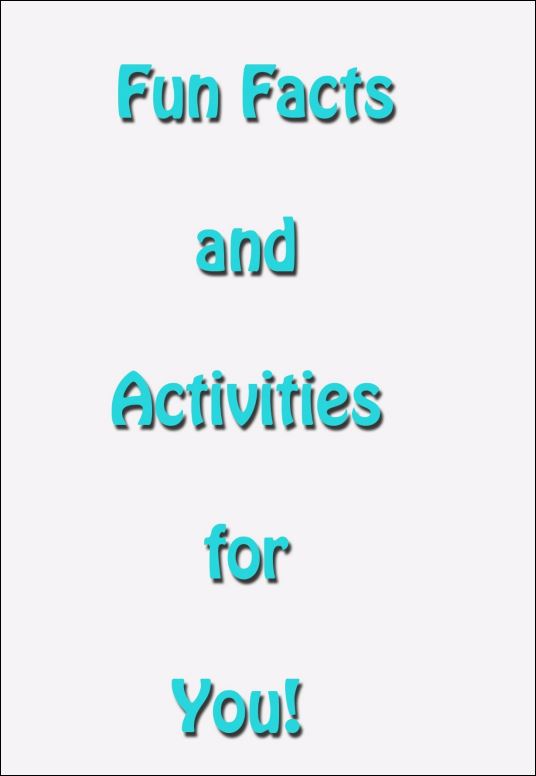 Fun Facts and Activities 