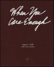 When You Care Enough: The Story of Hallmark Cards and Its Founder by Joyce C. Hall, Curtiss Anderson, Dr. Franklin D. Murphy (Foreword)
