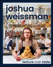 "Joshua Weissman: Texture Over Taste," by Joshua Weissman