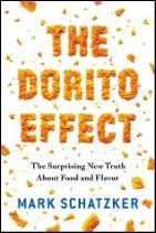 "The Dorito Effect: The Surprising New Truth About Food and Flavor," by Mark Schatzker