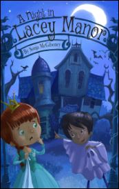 "A Night in Lacey Manor," by Sonja McGiboney and illustrator Andy Catling "A Night in Lacey Manor," by Sonja McGiboney and illustrator Andy Catling