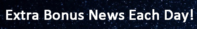 Extra Bonus News Each Day! Extra Bonus News Each Day!