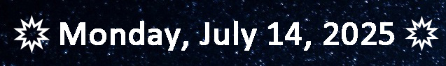 Monday, July 14, 2025 Monday, July 14, 2025