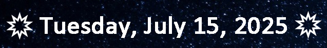 Tuesday, July 15, 2025 Tuesday, July 15, 2025