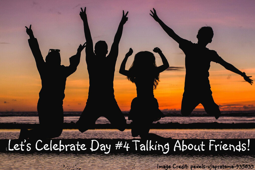Celebrating Friends! Celebrating Friends!